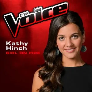 Girl On Fire (The Voice 2013 Performance) (Single) - Kathy Hinch