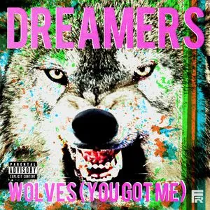 Wolves (You Got Me) (Single) - Dreamers