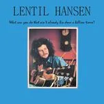 Nghe ca nhạc What Can You Do That Ain't Already Bin Done A Billion Times? - Lentil Hansen