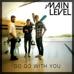 Nghe và tải nhạc Go Go With You (Single)  Mp3 về máy