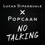 Nghe nhạc Mp3 No Talking (Single)  trực tuyến miễn phí