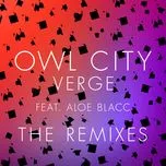 Nghe nhạc Verge (The Remixes) (Single) - Owl City, Aloe Blacc