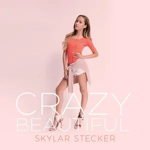 Crazy Beautiful (Single) - Skylar Stecker