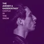 Castle In The Snow (Single) - The Avener, Kadebostany