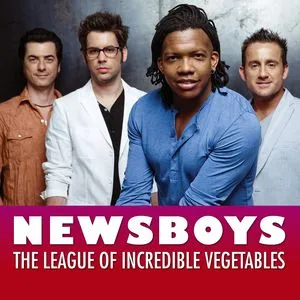 The League Of Incredible Vegetables (Single) - Newsboys