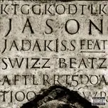 Nghe ca nhạc Jason (Single) - Jadakiss, Swizz Beatz