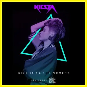 Give It To The Moment (Single) - Kiesza