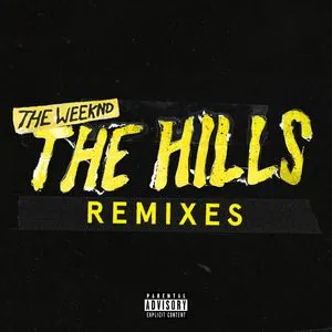 The Hills (Remixes) - The Weeknd