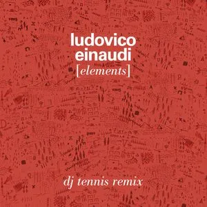 Elements (DJ Tennis Remix) (Single) - Ludovico Einaudi