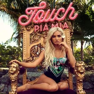 Touch (Single) - Pia Mia