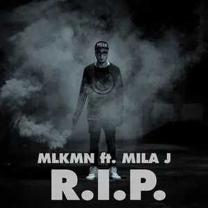 R.I.P. (Single) - MLKMN, Mila J