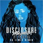 Tải nhạc Magnets (SG Lewis Remix) (Single) - Disclosure, Lorde