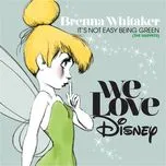It's Not Easy Being Green (Single) - Brenna Whitaker