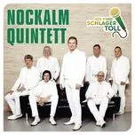 Nghe nhạc Ich Find' Schlager Toll - Nockalm Quintett