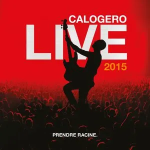 Prendre Racine (Live Bruxelles, Belgique 2015) (Single) - Calogero