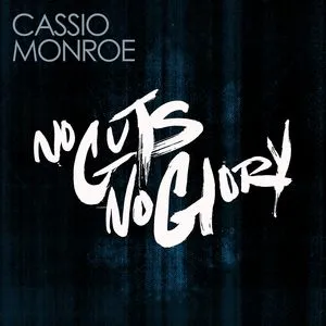No Guts, No Glory (Single) - Cassio Monroe