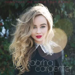 Christmas The Whole Year Round (Single) - Sabrina Carpenter