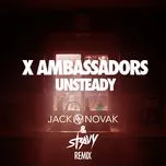 Unsteady (Jack Novak & Stravy Remix Single) - X Ambassadors