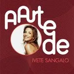 Tải nhạc hay A Arte De Ivete Sangalo Mp3 miễn phí về điện thoại