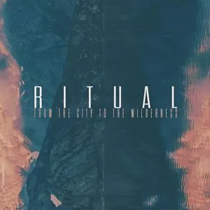 From The City To The Wilderness (EP) - Ritual