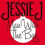 Nghe ca nhạc Man With The Bag (Single) - Jessie J
