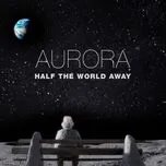 Nghe nhạc Half The World Away (Single) miễn phí