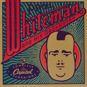 The Complete Capitol Recordings - Paul Whiteman