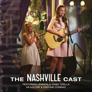 The Nashville Cast Featuring Lennon & Maisy Stella As maddie & Daphne Conrad - Nashville Cast