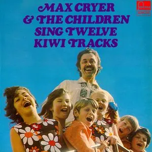 Sing Twelve Kiwi Tracks - Max Cryer And The Children
