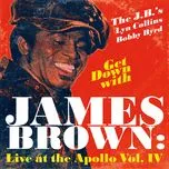 Nghe ca nhạc Get Down With James Brown: Live At The Apollo Vol. IV - James Brown