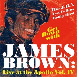 Get Down With James Brown: Live At The Apollo Vol. IV - James Brown