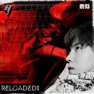 Reloaded II (Single) - Lộc Hàm (Lu Han)