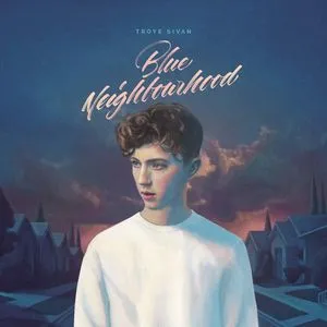Blue Neighbourhood (Deluxe) - Troye Sivan
