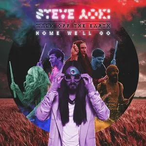 Home We'll Go (Take My Hand) (Remixes EP) - Steve Aoki, Walk Off The Earth