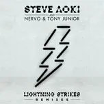 Nghe nhạc Lightning Strikes (Remixes EP) - Steve Aoki, Nervo, Tony Junior