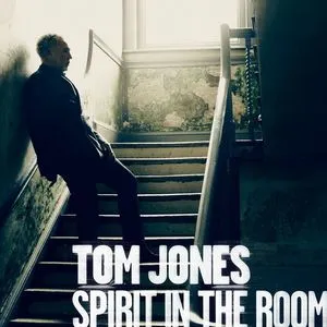 Spirit In The Room - Tom Jones