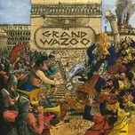Nghe nhạc The Grand Wazoo (EP) - Frank Zappa