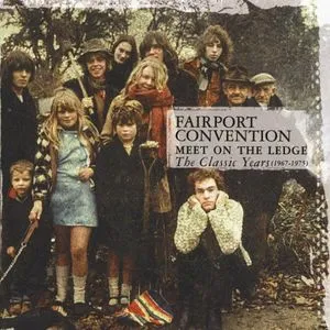Meet On The Ledge: The Classic Years (1967-1975) - Fairport Convention