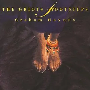 The Griot's Footsteps - Graham Haynes