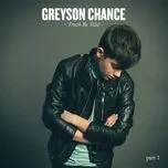 Nghe nhạc Truth Be Told (Pt. 1 - EP) - Greyson Chance
