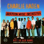 Nghe ca nhạc Not In Our Name - Charlie Haden