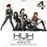 Nghe nhạc Hit Your Heart - 4Minute