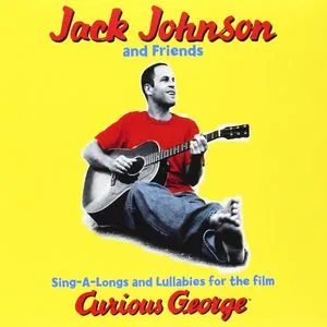 Sing-A-Longs & Lullabies For The Film Curious George - Jack Johnson and Friends