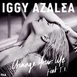 Nghe Ca nhạc Change Your Life (Single) - Iggy Azalea