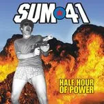 Nghe nhạc Half Hour Of Power - Sum 41