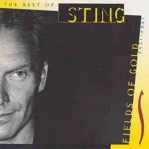 Fields Of Gold - The Best Of Sting 1984 - 1994 - Sting