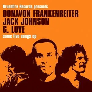 Some Live Songs - Jack Johnson, Donavon Frankenreiter
