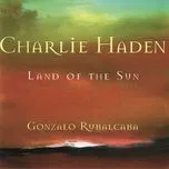 Nghe ca nhạc The Land Of The Sun - Charlie Haden
