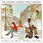 Nghe nhạc The Howlin Wolf London Session - Howlin' Wolf