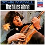 Nghe nhạc The Blues Alone - John Mayall